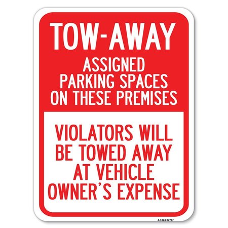 SIGNMISSION Tow Zone Assigned Parking Spaces on These Premises Violators Will Be Towed Away at Ve, A-1824-22797 A-1824-22797